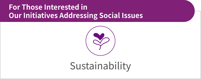 Sustainability, For Those Interested in Our Initiatives Addressing Social Issues