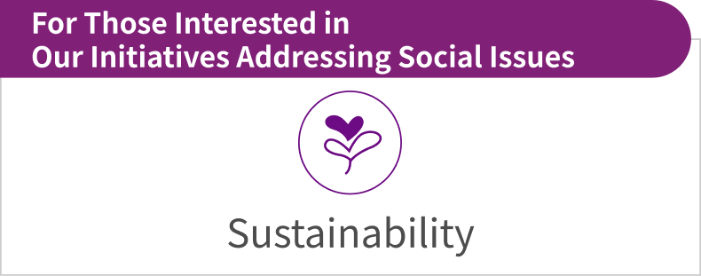 Sustainability, For Those Interested in Our Initiatives Addressing Social Issues